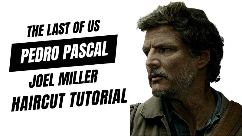 Joel Miller haircut tutorial from The Last of Us showing Pedro Pascal rugged textured medium length wavy hair with volume at the crown